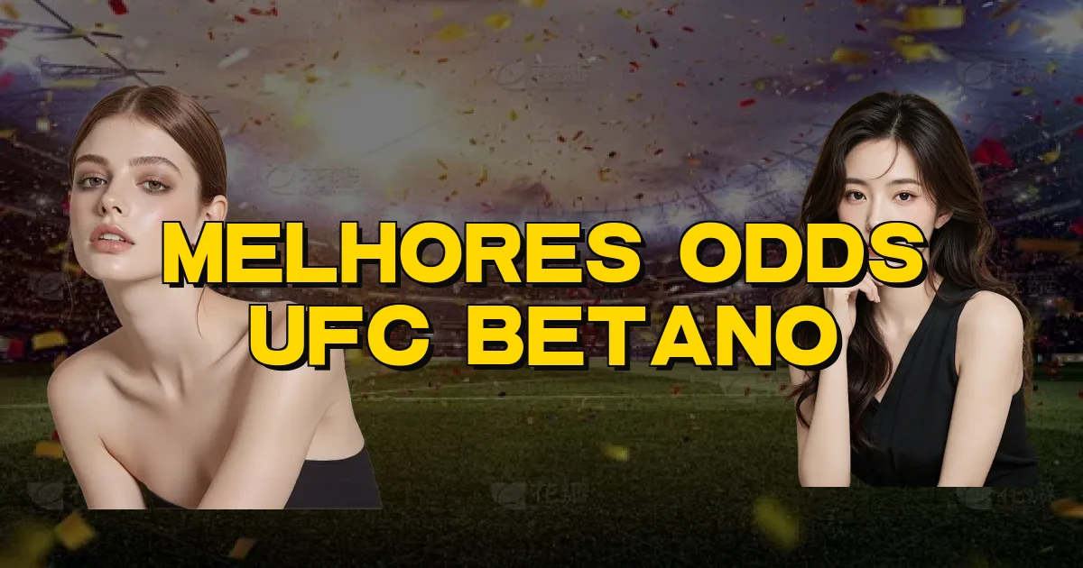 Melhores Odds Ufc Betano Oficial