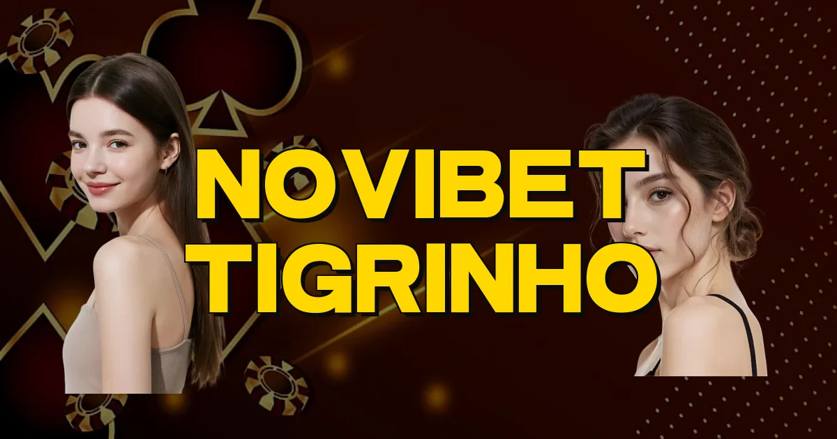 Novibet Tigrinho Oficial