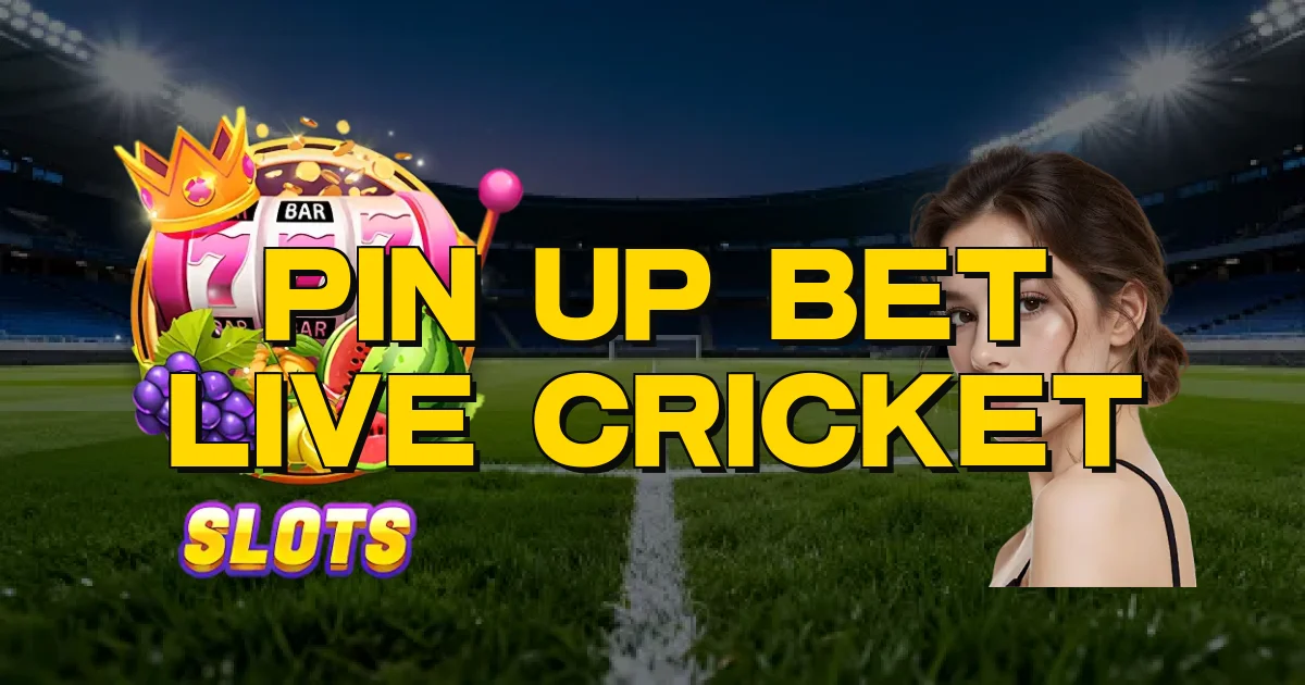 Pin Up Bet Live Cricket Oficial