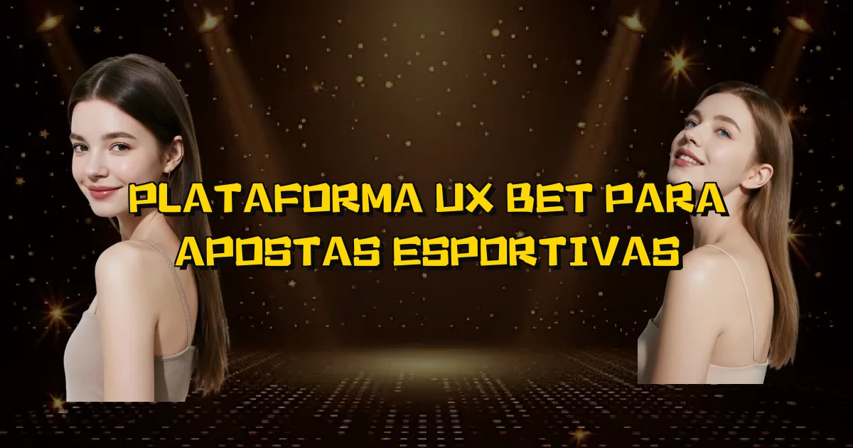 Plataforma Ux Bet Para Apostas Esportivas Oficial