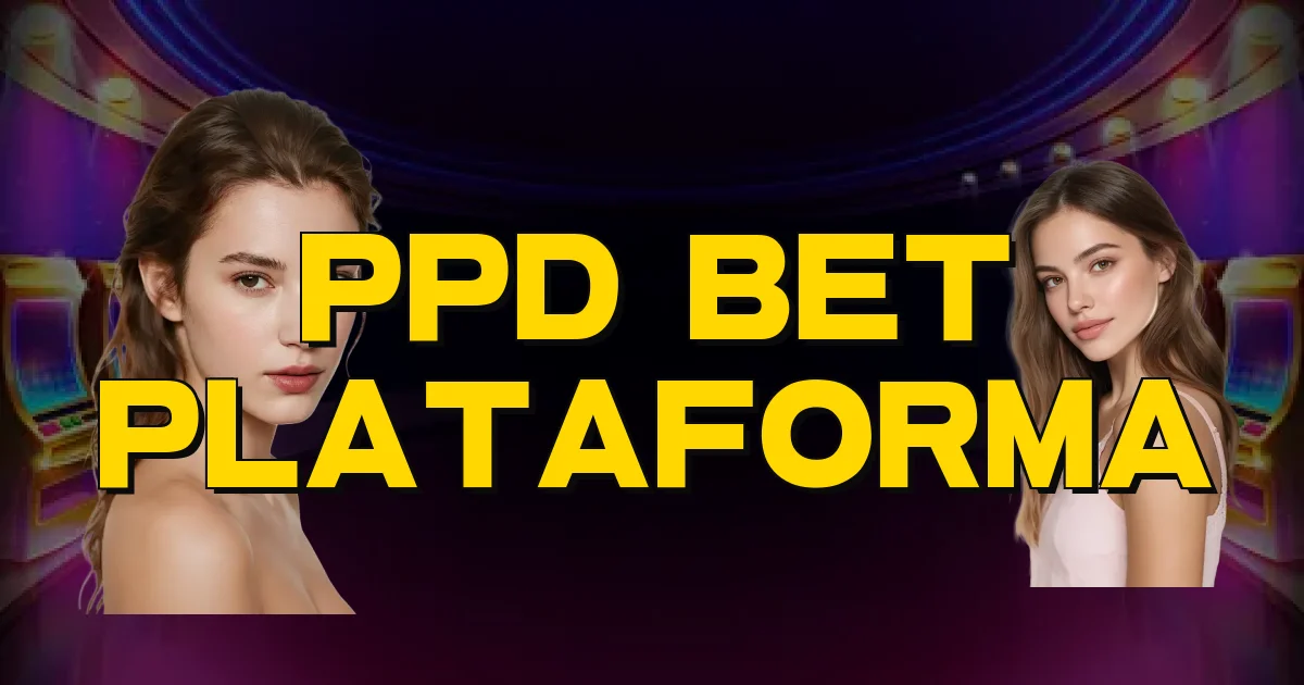 Ppd Bet Plataforma Oficial