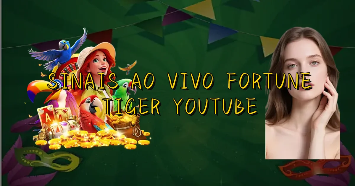 Sinais Ao Vivo Fortune Tiger Youtube Oficial