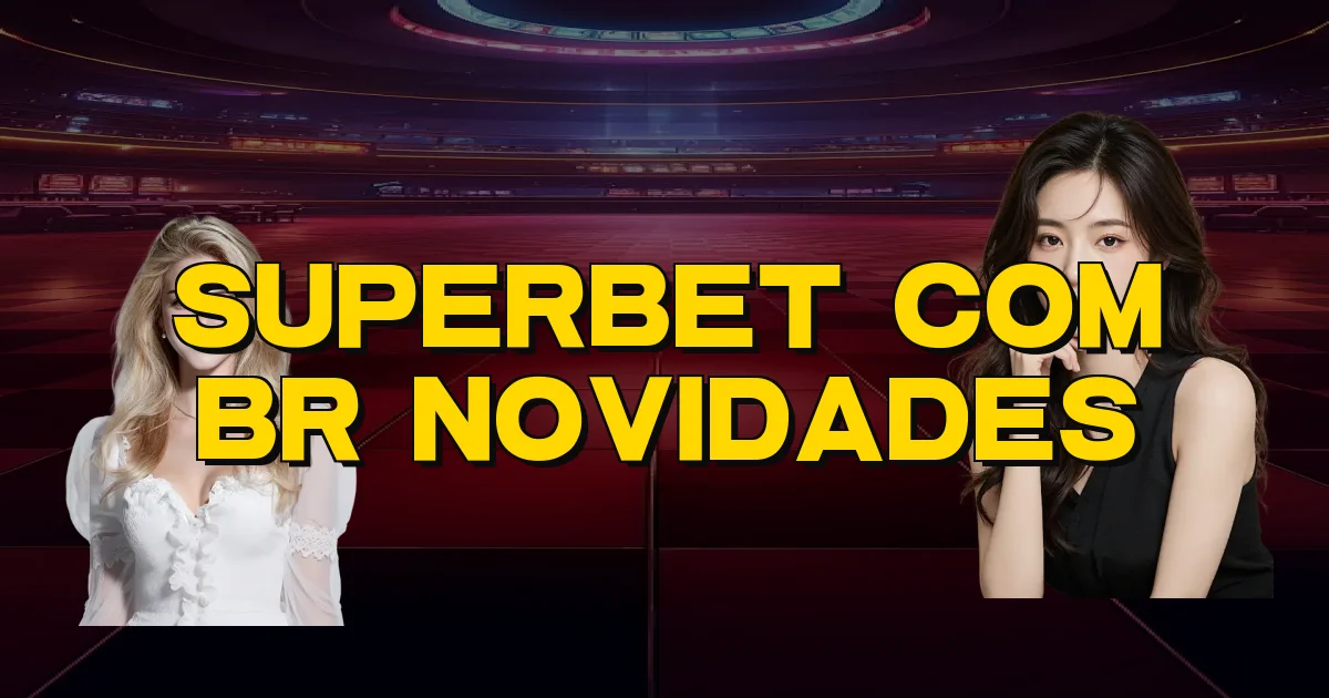 Superbet Com Br Novidades Oficial