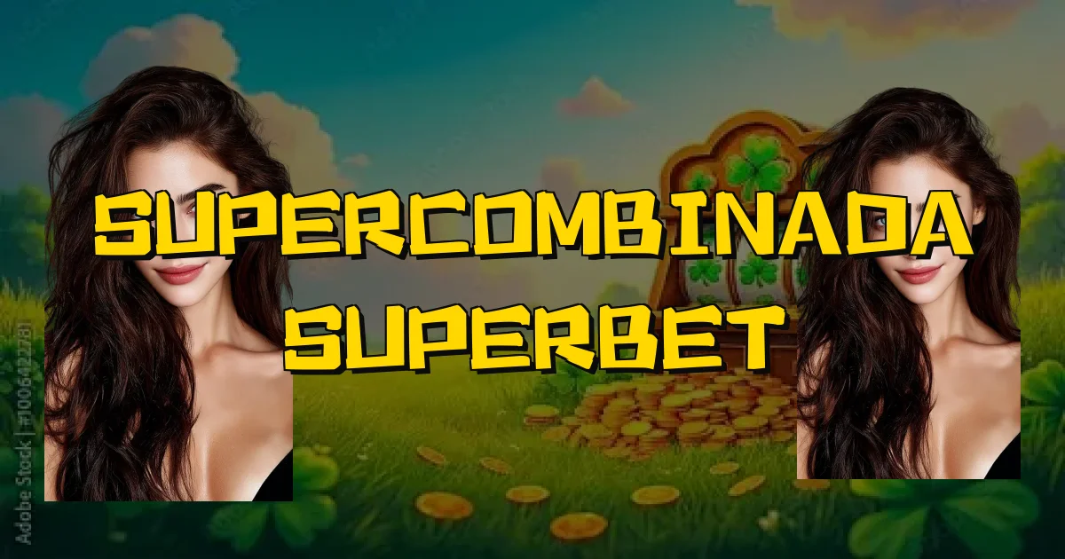 Supercombinada Superbet Oficial