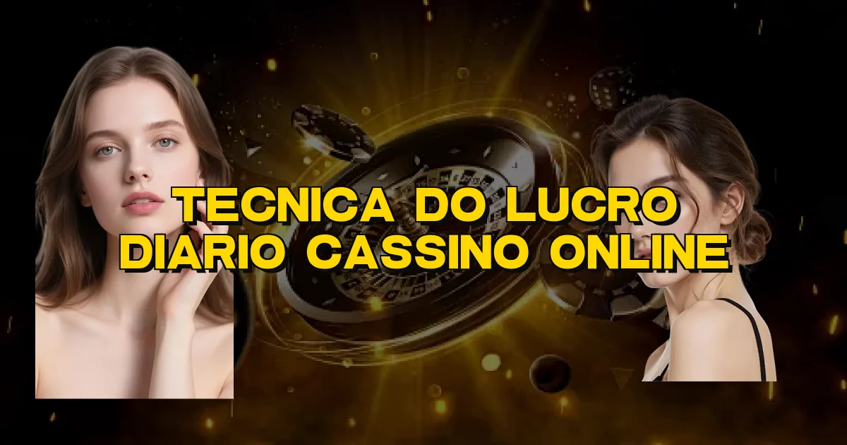 Tecnica Do Lucro Diario Cassino Online Oficial